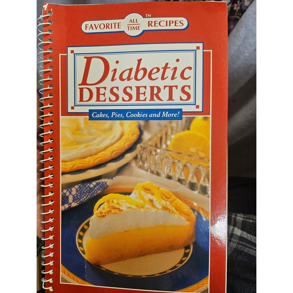 Favorite All Time Recipes Diabetic Desserts Cookbook Spiral Bound Cakes Pies